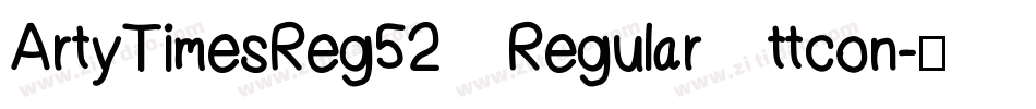 ArtyTimesReg52 Regular ttcon字体转换